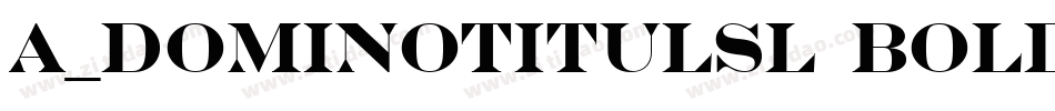 a_DomInoTitulSl Bold字体转换